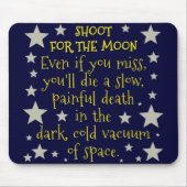 Funny Demotivational Shoot for Moon Outer Space Muismat (Voorkant)