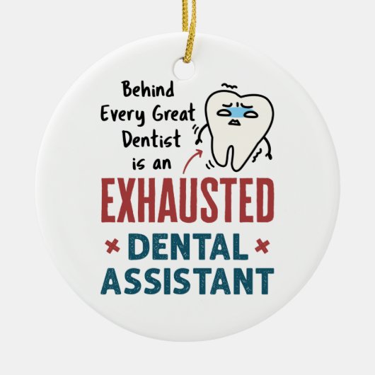 Funny Dental Assistant Exhaustote Quote Keramisch Ornament (Voorkant)