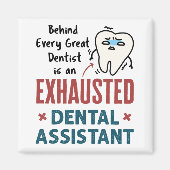 Funny Dental Assistant Exhaustote Quote Magneet (Voorkant)