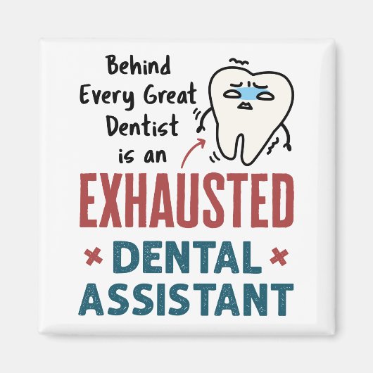 Funny Dental Assistant Exhaustote Quote Magneet (Voorkant)