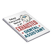 Funny Dental Assistant Exhaustote Quote Notitieboek (Rechterzijde)