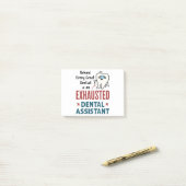 Funny Dental Assistant Exhaustote Quote Post-it® Notes (Op bureau)