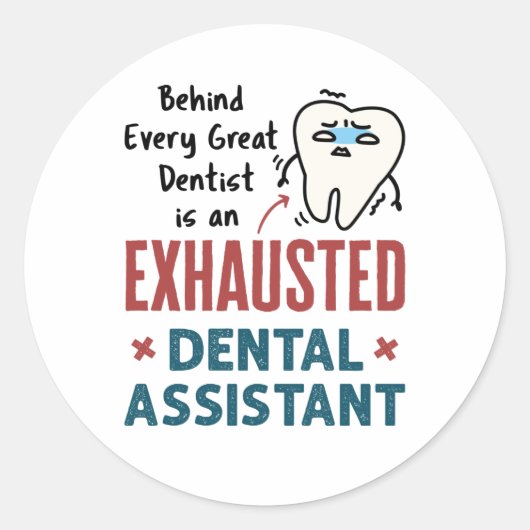 Funny Dental Assistant Exhaustote Quote Ronde Sticker (Voorkant)