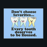 Funny Dental Humor Briefkaart<br><div class="desc">Kies geen favorieten! Elke tand verdient het om te worden geflanst. Koel aangepaste tandheelkundige afbeelding door het glimlach-emporium. Grappig cadeautjes voor tandartsen,  tandheelkundige hygiënisten,  tandheelkundige assistenten,  tandheelkundige studenten,  periodontisten,  orthodontisten,  endodontisten,  prothesist en iedereen die een goede mondhygiëne waardeert!</div>