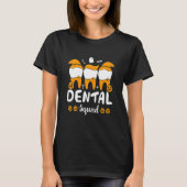 Funny Dental Squad Team Group T-shirt (Voorkant)