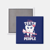 Funny Dentist - als Teeth Beter dan mensen Magneet (Voorkant / Achterkant)