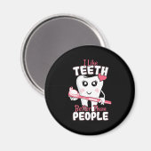 Funny Dentist - als Teeth Beter dan mensen Magneet (Voorkant / Achterkant)