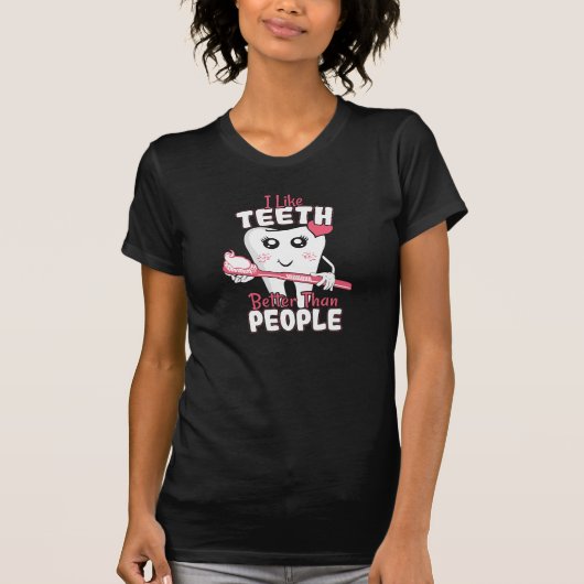Funny Dentist - als Teeth Beter dan mensen T-shirt (Voorkant)