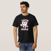 Funny Dentist - als Teeth Beter dan mensen T-shirt (Voorkant volledig)