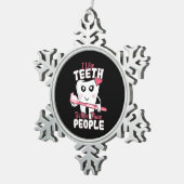Funny Dentist - als Teeth Beter dan mensen Tin Sneeuwvlok Ornament (Rechts)