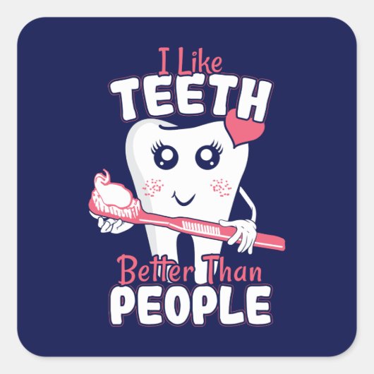 Funny Dentist - als Teeth Beter dan mensen Vierkante Sticker (Voorkant)