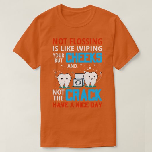 Funny dentist gift t-shirt (Design voorkant)