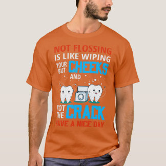Funny dentist gift t-shirt