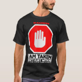 Funny Design I'm Taken For Men - Don't Flirt With T-shirt (Voorkant)