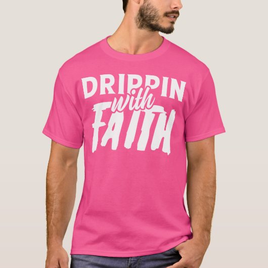funny design quote faith with drippin friends t-shirt (Voorkant)