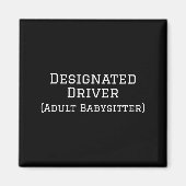 Funny Designated Driver Wedding New Years Babysitt Magneet (Voorkant)