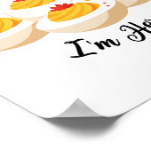 Funny Deviled Eggs You Know Why I'm Here Tee  Poster (Hoek)