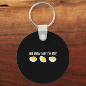 Funny Deviled Eggs You Know Why I'm Here Tee Uni-a Sleutelhanger (Voorkant)