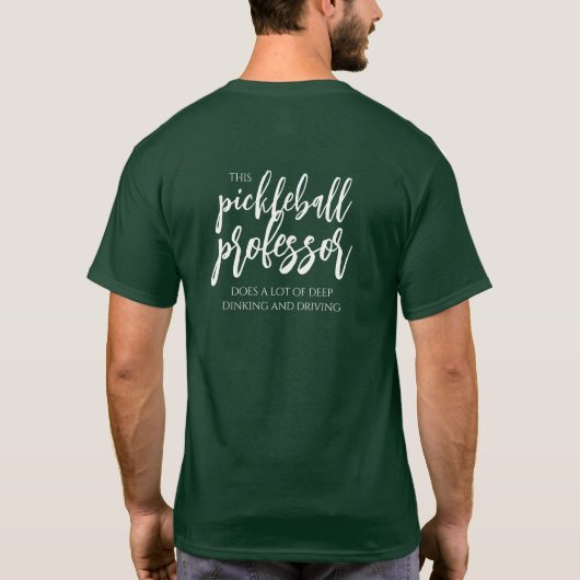 Funny Deze Pickleball Professor Dinks & Drives T-shirt (Achterkant)