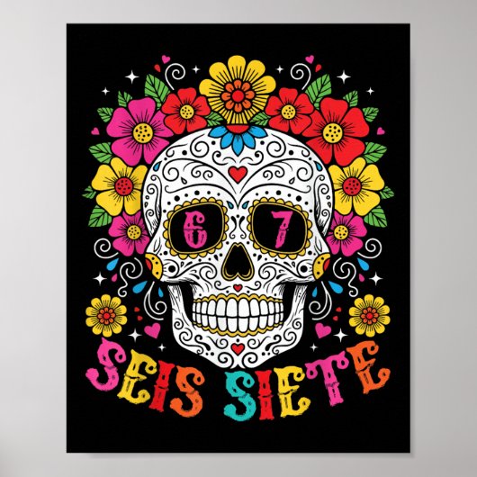 Funny Dia De Los Muertos Sugar Skull Seis Siete 67 Poster (Voorkant)