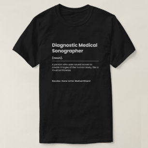 Funny Diagnostic Medical Sonographer T-shirt
