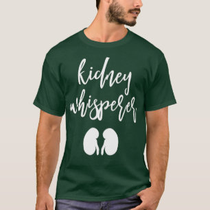 Funny Dialysis Patiënt Gifts Kidney Whisperer T-shirt