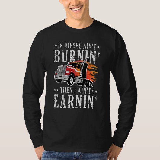 Funny Diesel Burning Big Rig Semi Trailer Truck Dr T-shirt (Voorkant)