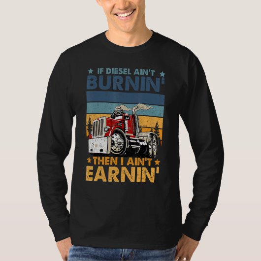 Funny Diesel Trucker Big Rig Semi Trailer Truck Dr T-shirt (Voorkant)