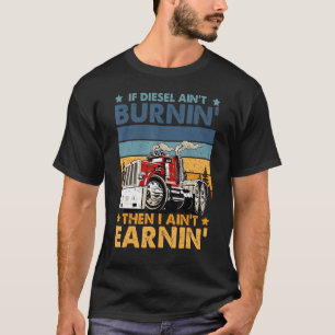 Funny Diesel Trucker Big Rig Semi Trailer Truck Dr T-shirt