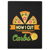 Funny Diet Humor - Hoe ik koolhydraten snijd - Piz Klembord (Achterkant)
