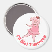 Funny Diet Tomorrow Magnet (Voorkant / Achterkant)