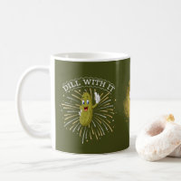Funny Dill Pickle Mok "Dill With It!"