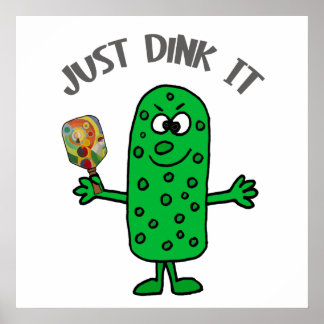 Funny Dink het gewoon met Pickle die Pickleball sp Poster