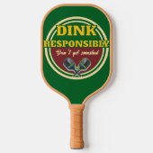 Funny Dink Responsibly Don't Get Smashed Green Pickleball Paddle (Voorkant)