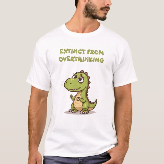 Funny Dino Extinct From Overthinking Slogan T-Shir T-shirt (Voorkant)
