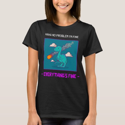 Funny Dinosaur Asteroid Alles is prima T-shirt (Voorkant)