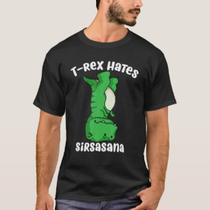 Funny Dinosaur Gift Cool T-rex haat Sirsasana Yog T-shirt
