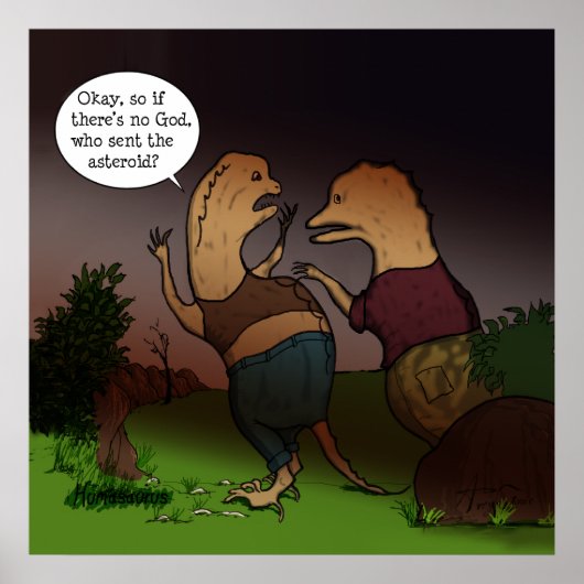Funny Dinosaur Philosophy Als er geen God is... Poster (Voorkant)