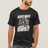 Funny Dirt Bike Motocross Supercross eet mijn dust T-shirt (Voorkant)