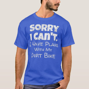Funny Dirt Bike Quote Motocross Racing T-shirt