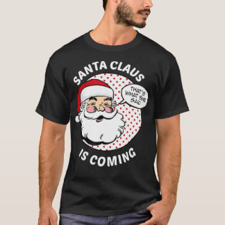 Funny Dirty Santa Inappropriate Christmas T-shirt