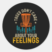 Funny Disc Golf Apparel Co. Disc Golf Trees Don't Ronde Sticker (Voorkant)