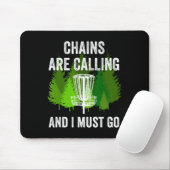 Funny Disc Golf Gift Chains Are Calling And I Must Muismat (Met muis)