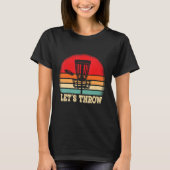 Funny Disc Golf Player Lets throw Disc Golfer T-shirt (Voorkant)