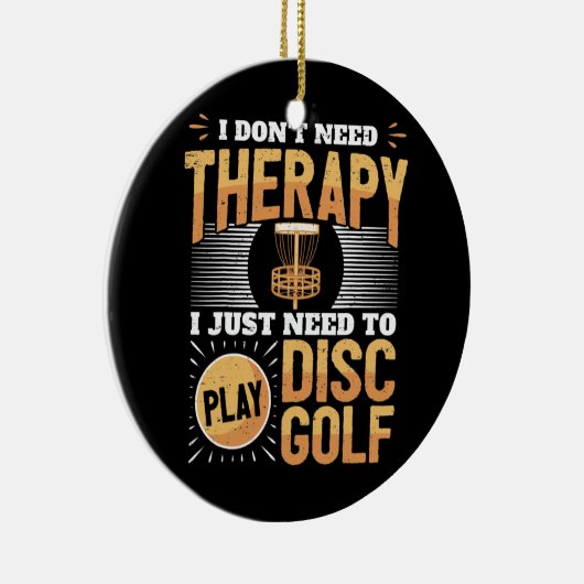 Funny Disk Golf Player Gezegde dat ik gewoon moet  Keramisch Ornament (Rechts)