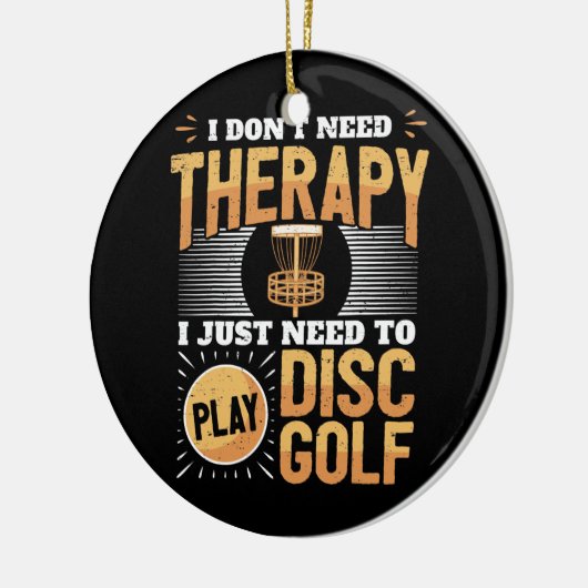 Funny Disk Golf Player Gezegde dat ik gewoon moet  Keramisch Ornament (Links)