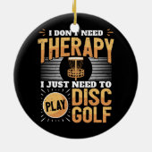 Funny Disk Golf Player Gezegde dat ik gewoon moet  Keramisch Ornament (Achterkant)