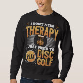 Funny Disk Golf Player Gezegde dat ik gewoon moet Trui (Voorkant)