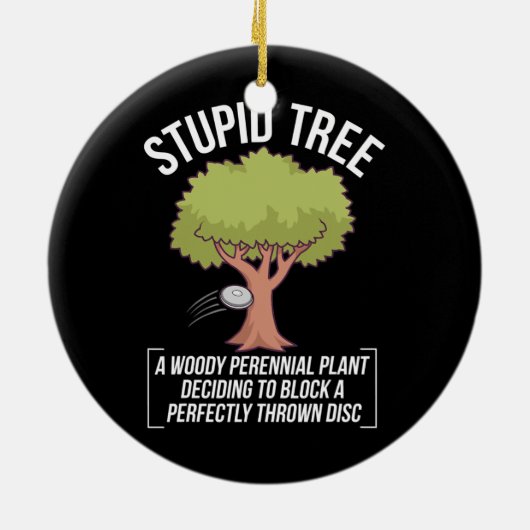 Funny Disk Golf Player Gezegde I Stomme Tree Keramisch Ornament (Achterkant)