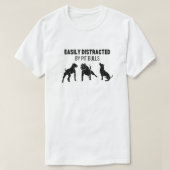 Funny Distracted by Pit Bull Dog T-Shirt (Design voorkant)